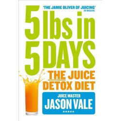 5lbs in 5 Days: The Juice Detox Diet