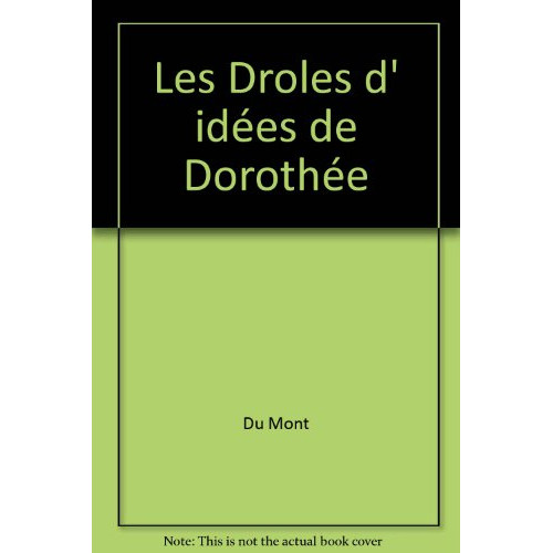 13 les Droles d Idees de Dorothee