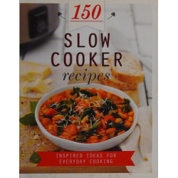 150 Slow Cooker Recipes